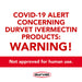 A white square graphic with large red text reading 'COVID-19 ALERT CONCERNING DURVET IVERMECTIN PRODUCTS: WARNING!' and a red banner below that says 'Not approved for human use.' The Durvet logo appears at the bottom.