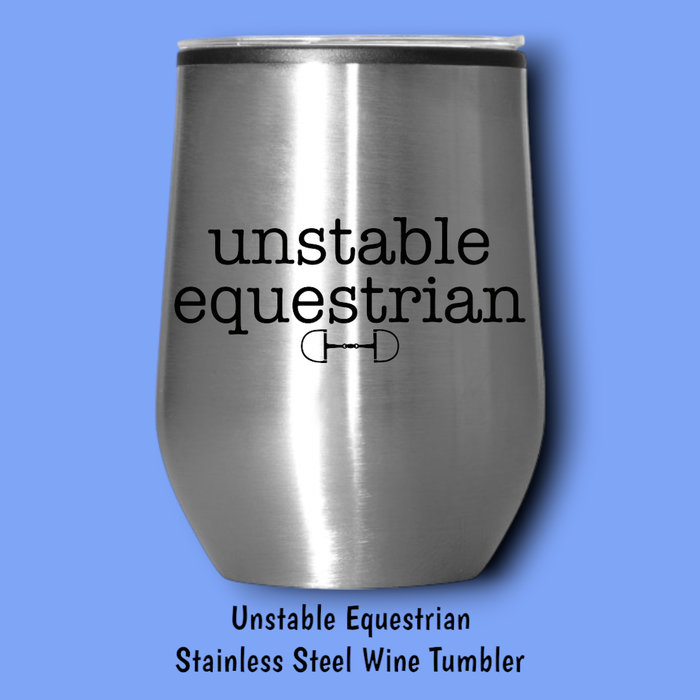 Equine & Design, LLC - Unstable Equestrian Steel Wine Tumbler